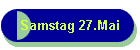 Samstag 27.Mai